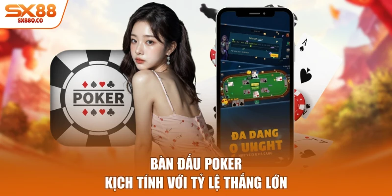 Bàn đấu Poker kịch tính với tỷ lệ thắng lớn