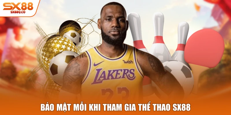Bảo mật mỗi khi tham gia thể thao SX88
