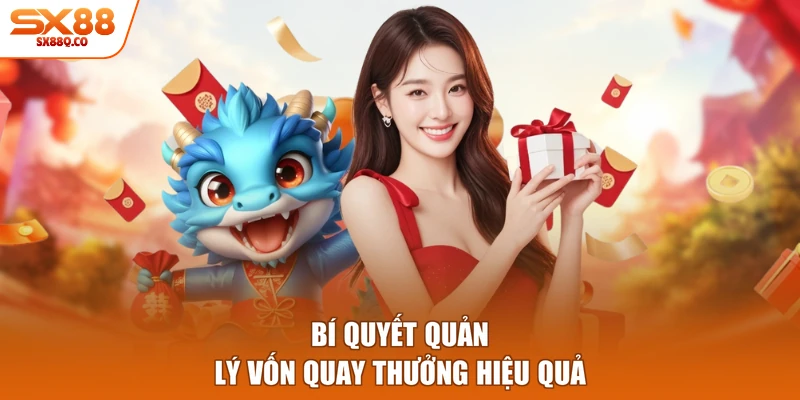 Bí quyết quản lý vốn quay thưởng hiệu quả