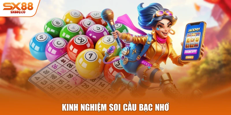 Kinh nghiệm soi cầu bạc nhớ
