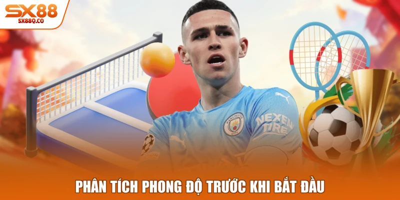 Phân tích phong độ trước khi bắt đầu